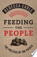 Feeding the people : the politics of the potato /