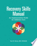 Recovery Skills Manual An Implementation Guide for Addiction Care.
