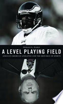 A level playing field African American athletes and the republic of sports / Gerald L. Early.