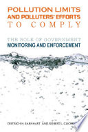 Pollution limits and polluters' efforts to comply : the role of government monitoring and enforcement /