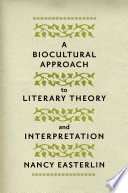 A biocultural approach to literary theory and interpretation /