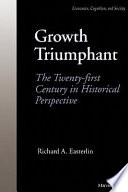 Growth triumphant : the twenty-first century in historical perspective / Richard A. Easterlin.