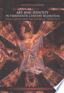 Art and identity in thirteenth-century Byzantium : Hagia Sophia and the empire of Trebizond /