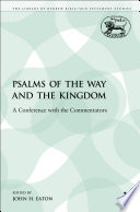 Psalms of the way and the kingdom : a conference with the commentators / J.H. Eaton.