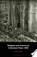 Religion and American literature since 1950 / Mark Eaton.