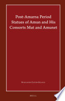 Post-Amarna period statues of Amun and his consorts Mut and Amunet / by Marianne Eaton-Krauss.