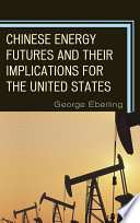 Chinese energy futures and their implications for the United States