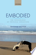 Embodied : the psychology of physical sensation / Christopher Eccleston.