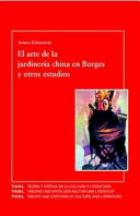 El arte de la jardineria china en Borges y otros estudios /