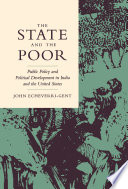 The state and the poor : public policy and political development in India and the United States /