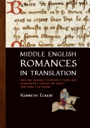 Middle English Romances in Translation : Amis and Amiloun | Athelston | Floris and Blancheflor | Havelok the Dane | King Horn | Sir Degare.