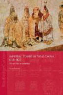 Imperial tombs in Tang China, 618-907 : the politics of paradise /