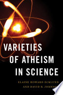 Varieties of atheism in science / Elaine Howard Ecklund and David R. Johnson.