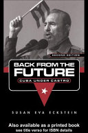 Back from the future : Cuba under Castro /