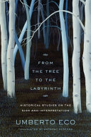 From the tree to the labyrinth : historical studies on the sign and interpretation /