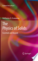 The physics of solids : essentials and beyond / Eleftherios N. Economou.