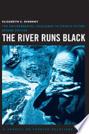 The river runs black : the environmental challenge to China's future / Elizabeth C. Economy.