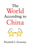 The world according to China / Elizabeth C. Economy.