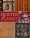 Quilted planet : a soucebook of quilts from around the world / by Celia Eddy.