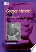 Gregor Mendel, and the roots of genetics / Edward Edelson.