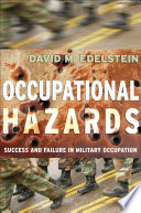 Occupational hazards : success and failure in military occupation /