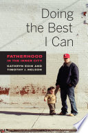 Doing the best I can fatherhood in the inner city /