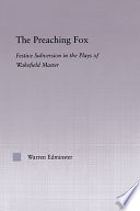 The preaching fox : festive subversion in the plays of the Wakefield Master /