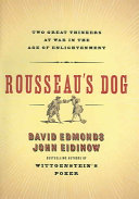 Rousseau's dog : two great thinkers at war in the Age of Enlightenment /