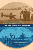 Urbanizing frontiers : Indigenous peoples and settlers in 19th-century Pacific Rim cities /