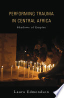 Performing trauma in Central Africa : shadows of empire /