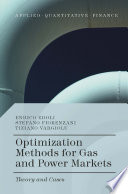 Optimization methods for gas and power markets : theory and cases /