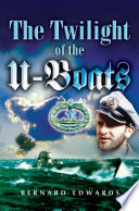 The twilight of the U-boats /