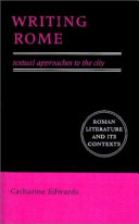 Writing Rome : textual approaches to the city / Catharine Edwards.