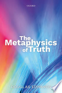 The metaphysics of truth /