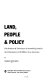 Land, people & policy ; the problems & techniques of assembling land for the urbanization of 100 million new Americans.