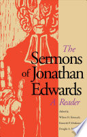 The sermons of Jonathan Edwards : a reader /