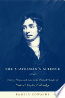 The statesman's science : history, nature, and law in the political thought of Samuel Taylor Coleridge /