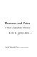 Pleasures and pains : a theory of qualitative hedonism / Rem B. Edwards.