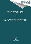 The mother : a novel /