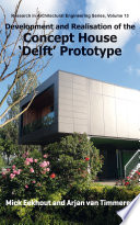 Development and realisation of the concept house 'Delft' prototype : an example of a collaborative concept development for energy positive apartments /