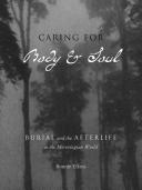 Caring for body and soul : burial and the afterlife in the Merovingian world / Bonnie Effros.