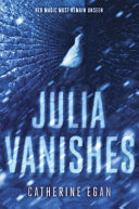 Julia vanishes / Catherine Egan.