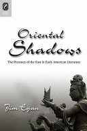 Oriental shadows : the presence of the East in early American literature /