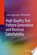 High quality test pattern generation and boolean satisfiability /