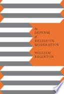 In defense of religious moderation /