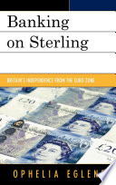 Banking on sterling Britain's independence from the euro zone /