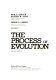 The process of evolution /