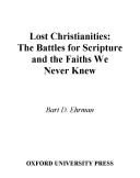 Lost Christianities : the battles for Scripture and the faiths we never knew /