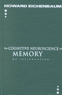 The cognitive neuroscience of memory : an introduction / Howard Eichenbaum.