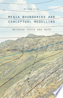 Media boundaries and conceptual modelling : between texts and maps /